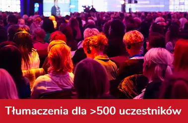 Tlumaczenia dla >500 uczestników